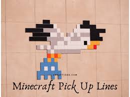 Here's the definition as well as variations and examples of use. Smart 39 Minecraft Pick Up Lines Bedrock Reddit More