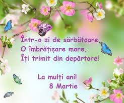 International women's day (iwd) is a global holiday celebrated annually on march 8 to commemorate the cultural, political, and socioeconomic achievements of women. Ziua InternaÅ£ionalÄƒ A Femeii Mesaje Si FelicitÄƒri Frumoase Pentru 8 Martie