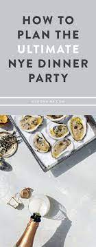 Entertaining Dinner Party Planning New Years Eve Dinner New Years Dinner Party