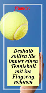 Deshalb Sollten Sie Immer Einen Tennisball Mit Ins Flugzeug Nehmen Tennisball Ball Tennis