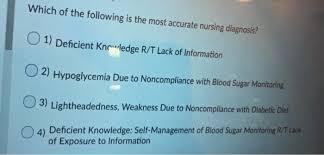 Neonatal hypoglycemia (low blood sugar in a newborn) can be easily treated, but can have serious consequences if medical professionals fail to diagnose it. Solved Which Of The Following Is The Most Accurate Nursin Chegg Com