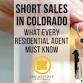 Short Sales In Colorado: What Every Residential Agent Must Know
