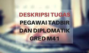 Berikut dikongsikan deskripsi tugas pegawai tadbir dan diplomatik gred m41 termasuk jadual gaji minimum dan maksimum serta syarat lantikan dan kelayakan. Tugas Pegawai Tadbir Dan Diplomatik Gred M41 Jawatan Kosong
