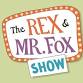 The Rex and Mr. Fox Show! event image