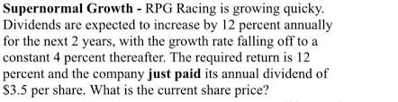 Solved Supernormal Growth - RPG Racing is growing quicky. | Chegg.com