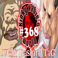 368 – Ugly Bastard Tag - Kinky Katies World (podcast) | Listen Notes