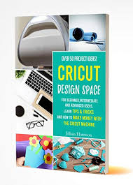First, decide what you want to sell! Amazon Com Cricut Design Space Over 50 Project Ideas For Beginners Intermediate And Advanced Users Learn Tips Tricks And How To Make Money With Cricut Machine Ebook Harrison Jillian Kindle Store