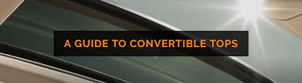 Guide To Convertible Tops