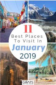 12 Best Places To Visit In January 2020 Goats On The Road Cool Places To Visit Top Travel Destinations Places To Visit