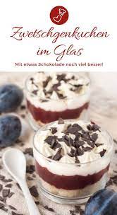 Zwetschgenkuchen Rezept Dessert Im Glas Fur Geniesser Rezept Zwetschgenkuchen Rezept Lebensmittel Essen Zwetschgen Kuchen