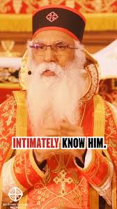 In this inspiring video, His Holiness Moran Mor Samuel Theophilus  Metropolitan reminds us: We were not made just to know about God, but to  know Him deeply. He is the source of life, the strength in ...