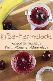 Fruchtige Kirsch Bananen Marmelade Zum Fruhstuck Kirschbananenmarmelade Marmelade Kibamarmelade Kiba K Kirschmarmelade Rezept Marmelade Rezept Marmelade