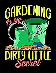 3,319 likes · 7 talking about this. Amazon In Buy Gardening Is My Dirty Little Secret Gardening Is My Dirty Little Secret Blank Sketchbook To Draw And Paint 110 Empty Pages 8 5 X 11 Book Online At Low Prices In