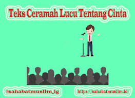 Teks Ceramah Lucu Tentang Cinta Singkat Besera Contohnya