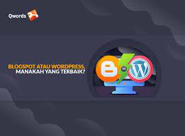 Jadi, blogger itu adalah publishing . Blogspot Atau Wordpress Manakah Yang Terbaik Qwords