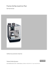 Get the best of both worlds with a device that's compatible with ground coffee too. Franke Flair Service Manual Pdf Download Manualslib