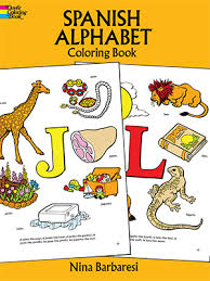 Count from one to five in spanish and learn popular spanish vocabulary words in this series of coloring how to download and print the free spanish coloring pages. Spanish Alphabet Coloring Book Dover Children S Bilingual Coloring Book Nina Barbaresi 8601410807214 Amazon Com Books
