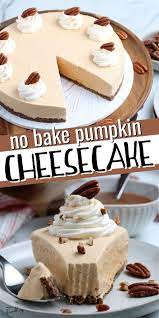No Bake Pumpkin Cheesecake No Bake Pumpkin Cheesecake Baked Dessert Recipes Pumpkin Cheesecake Recipes