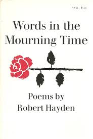 Words in the mourning time;: Poems, by Hayden, Robert Earl published by  October House: Robert Hayden: Amazon.com: Books