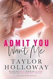 What are the best historical romance novels? Admit You Want Me Lone Star Lovers Book 1 By Holloway Taylor Reading Romance Book 1 U Book