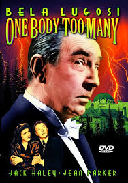 One Body Too Many : McDonald, Frank, Haley, Jack, Jr., Lugosi, Bela,  Parker, Jean, Yurka, Blanche, Talbot, Lyle, Fowley, Douglas, Nedell,  Bernard, Granger, Dorothy, Littlefield, Lucien: Amazon.nl: DVD & Blu-ray