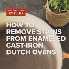 America's test kitchen cast iron dutch oven. America S Test Kitchen How To Remove Stains From Enameled Cast Iron Dutch Ovens Facebook