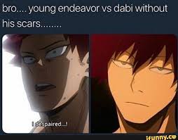See It Is True Dabi Is A Todoroki And You Can T Change My Mind In 2020 My Hero Hero My Hero Academia Memes