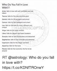 Extremely sensitive, this guy is great at communicating and talking about his feelings. Who Do You Fall In Love With Aries Falls In Love With Self Confident And Risk Takers Taurus Falls For The Care And Love Giver Gemini Falls For The Arrogant And Proud