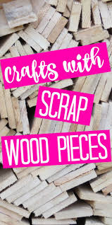 Make These Diy Scrap Wood Projects With Those Small Pieces Leftover From Your Larger Projects 40 Ide Scrap Wood Projects Scrap Wood Crafts Diy Wooden Projects