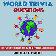 Pixie dust, magic mirrors, and genies are all considered forms of cheating and will disqualify your score on this test! Amazon Com World Trivia Questions Fun Facts About Movies Art Animals Tv Music And Much More Audible Audio Edition Michelle L Fischer Lisa Klink Bluesource And Friends Books