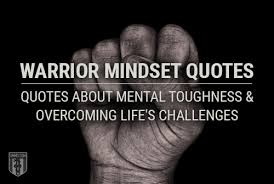 Quotes fighter cyb3r updated their profile picture. Warrior Mindset Quotes Quotes About Mental Toughness And The Warrior Mindset