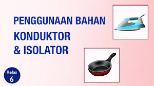 Pembahasan mengenai bahan konduktor sangat dipenting untuk dipahami, hal ini sangat penting salah baca juga : Kelas 06 Ipa Penggunaan Bahan Konduktor Dan Isolator Video Kemdikbud Youtube
