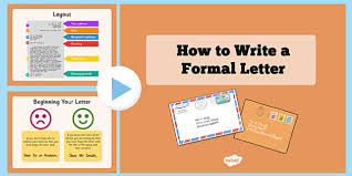 A formal letter is one written in a formal and ceremonious language and follows a certain stipulated format. Formal Letter Writing Ks2 Powerpoint Primary Resources