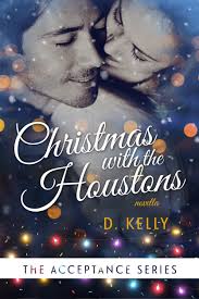 Christmas With The Houstons (Acceptance, #4) by D. Kelly