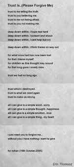 Check spelling or type a new query. Trust Is Please Forgive Me Poem By Erin Thomasz Poem Hunter