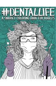 He spent much of his early adult life in england before returning to dublin to serve as dean of st. Dental Life A Snarky Coloring Book For Adults A Funny Adult Coloring Book For Dentists Dental Hygienists Dental Assistants Den Papeterie Bleu Libris