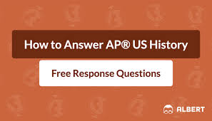 How To Answer Ap Us History Free Response Questions Albert Io
