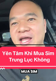 Mua Sim Trung Lục Không: Yên Tâm và Tiện Lợi