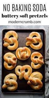 Buttery Soft Pretzels Without Baking Soda Recipe Soft Pretzels Fun Baking Recipes Baking Soda Bath