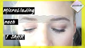 (um 8 uhr, um 9 uhr) 5. Wie Sieht Mein Microblading Nach 1 Jahr Aus Meine Erfahrungen So Hat Sich Die Farbe Entwickelt Youtube