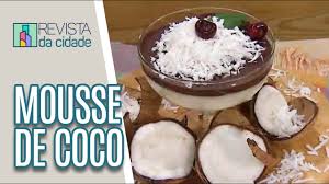 Mousse De Coco Com Ganache De Chocolate E Geleia De Abacaxi Revista Da Cidade 25 02 20 Youtube