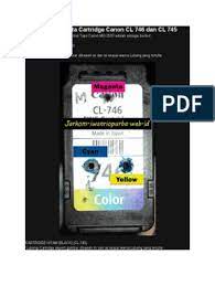 Check spelling or type a new query. Cara Mengisi Tinta Cartridge Canon Cl 746 Dan Cl 745