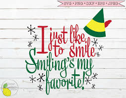 Buddy The Elf Svg Funny Christmas Svg Dxf Png I Just Like To Smile Smilings My Favorite Svg Elf Movie Svg File Downloa Buddy The Elf Christmas Svg Funny Svg