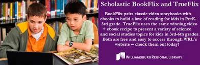 Williamsburg Regional Library Scholastic Bookflix And Trueflix Williamsburg Families