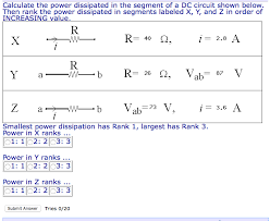 It also makes for the easiest calculations. Solved Calculate The Power Dissipated In The Segment Of A Chegg Com