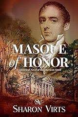 Masque of Honor: A Historical Novel of the American South by Sharon Virts