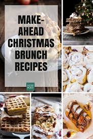 Christmas Brunch Recipes You Can Make Ahead Of Time The Christmas Brunch Recipes Christmas Brunch Menu Christmas Brunch
