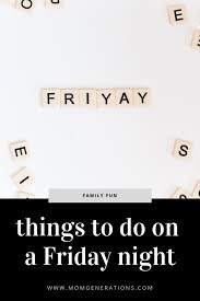 101 Things To Do On A Friday Night Teaching Family Activities Mom Generations Family Activities Preschool