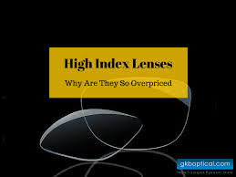 High Index Lenses Why Are They So Overpriced The Gkb