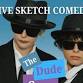 LIVE SKETCH COMEDY!